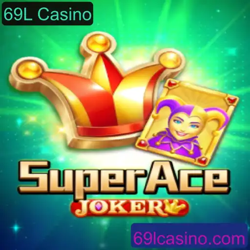 Descubra Tudo Sobre o Empolgante Jogo SuperAceJoker no 69L Casino